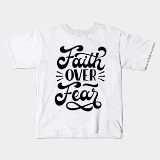 Faith Over Fear Kids T-Shirt